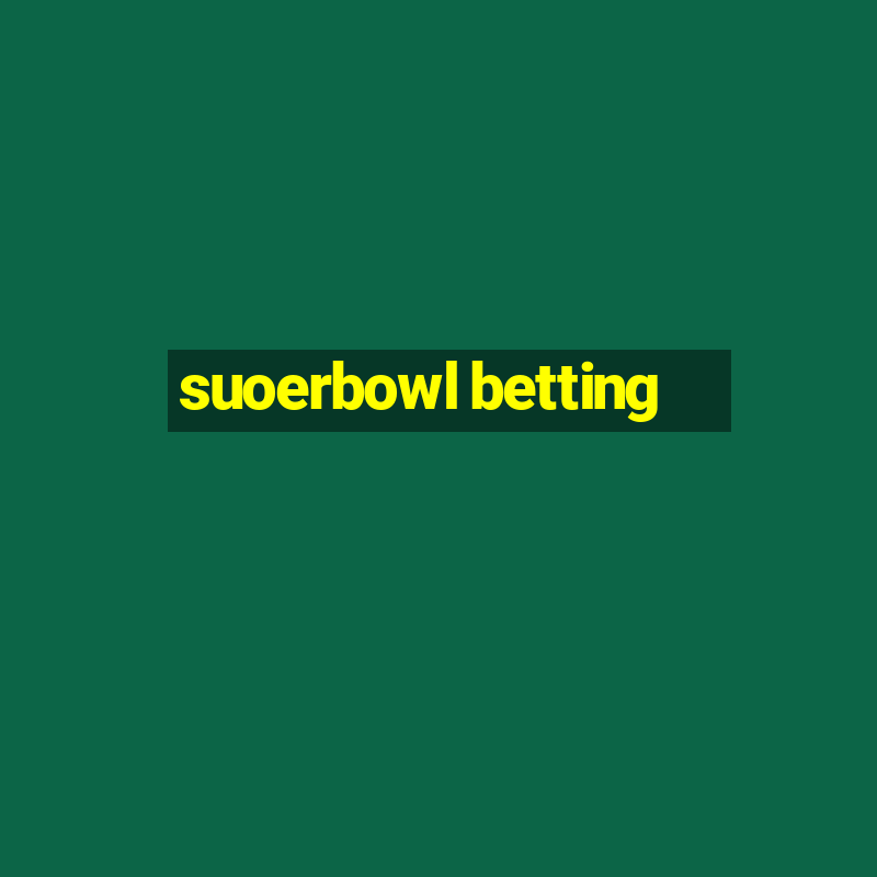 suoerbowl betting