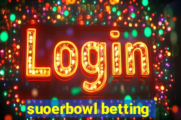 suoerbowl betting