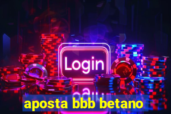 aposta bbb betano