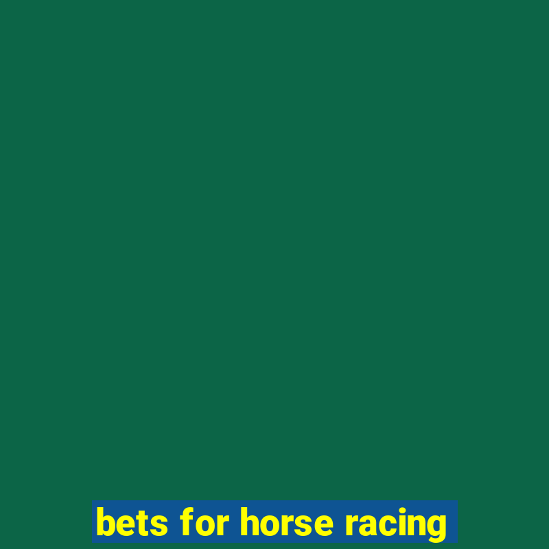 bets for horse racing