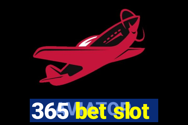 365 bet slot