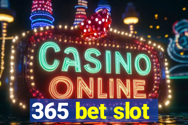 365 bet slot