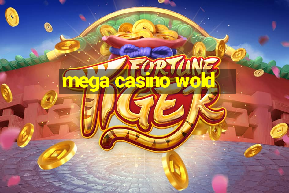 mega casino wold