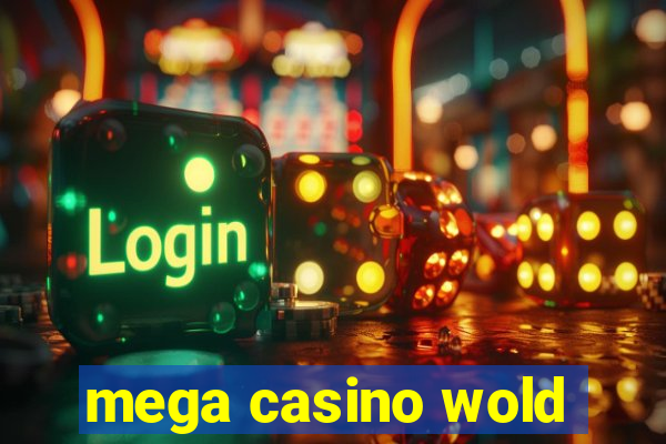 mega casino wold