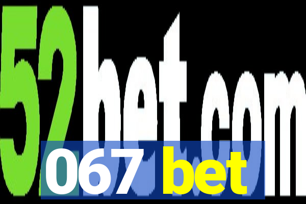 067 bet