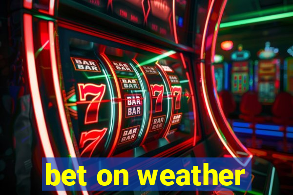 bet on weather