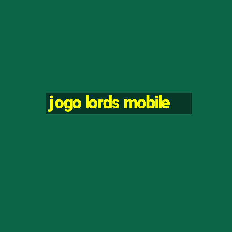 jogo lords mobile