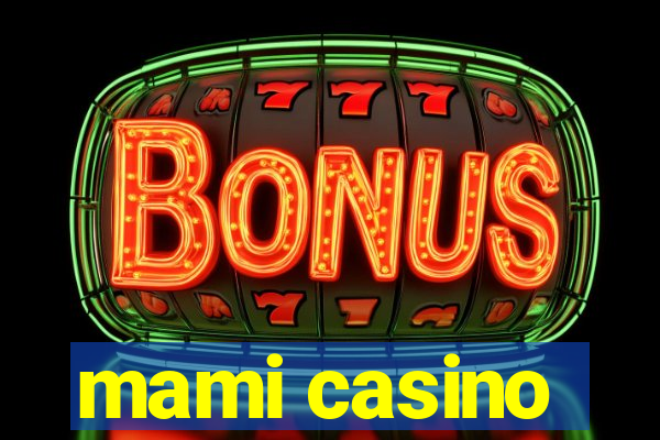 mami casino