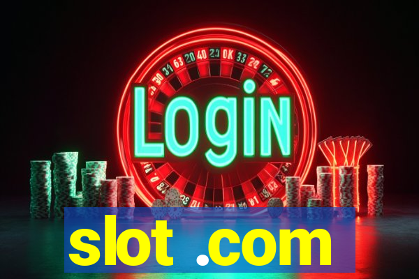 slot .com