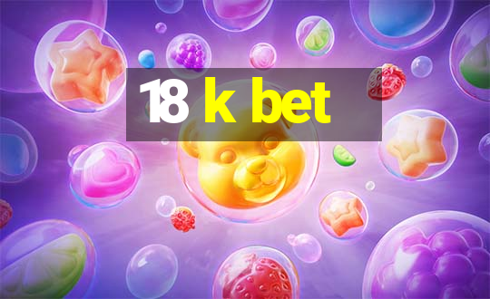 18 k bet