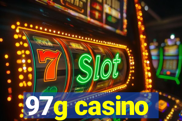 97g casino