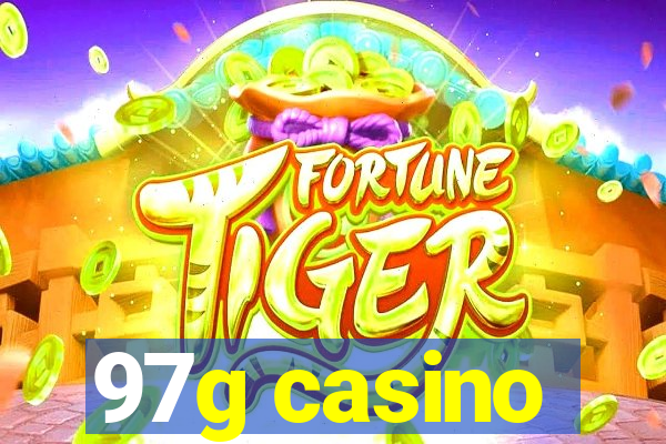 97g casino