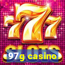 97g casino