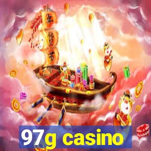 97g casino