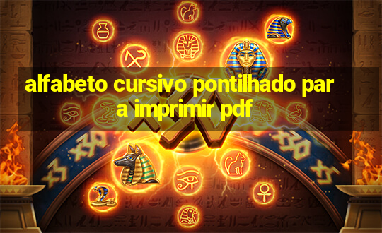 alfabeto cursivo pontilhado para imprimir pdf