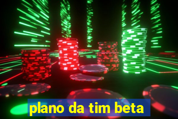 plano da tim beta