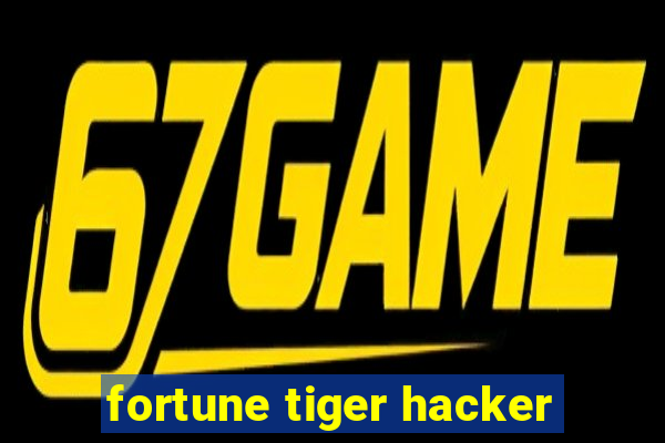 fortune tiger hacker