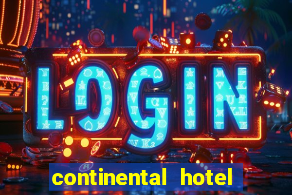 continental hotel & casino