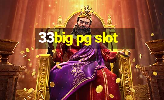 33big pg slot