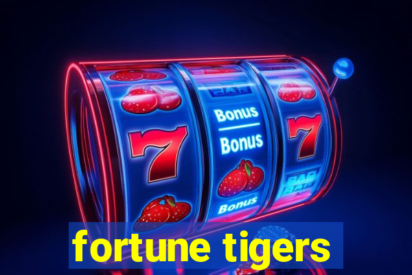 fortune tigers