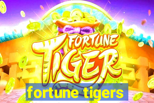 fortune tigers