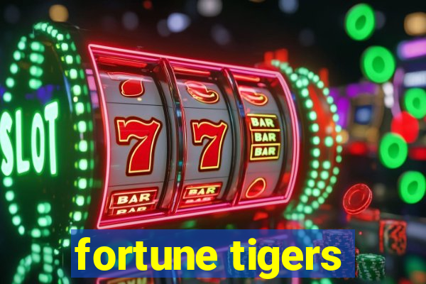 fortune tigers