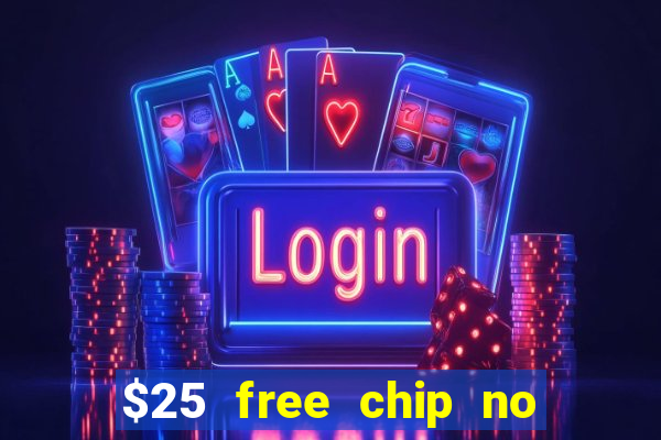 $25 free chip no deposit casino