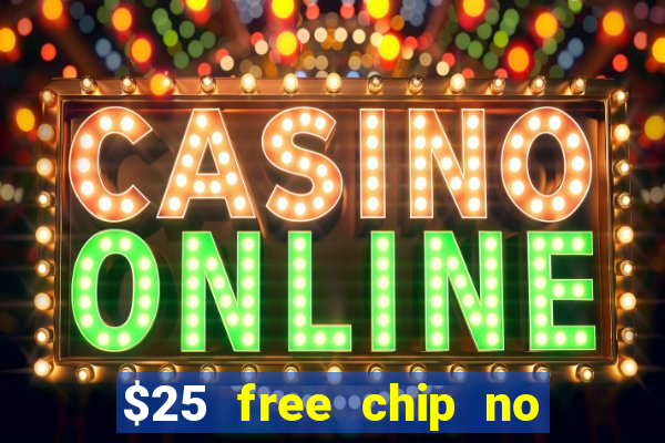 $25 free chip no deposit casino