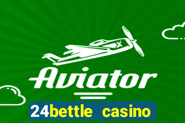 24bettle casino sister sites