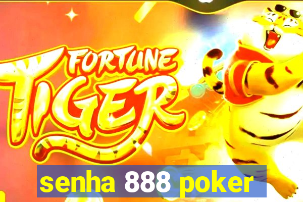 senha 888 poker