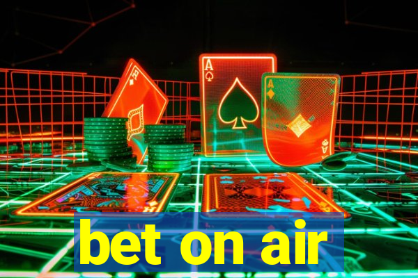 bet on air