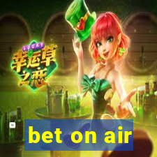 bet on air