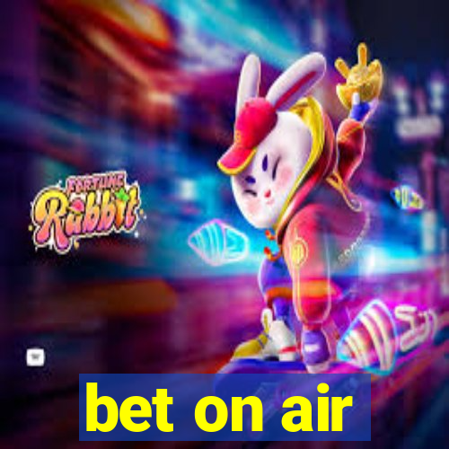 bet on air