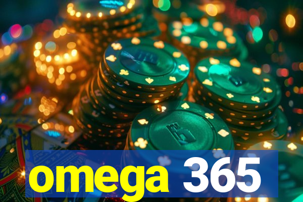 omega 365