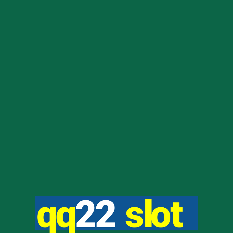 qq22 slot