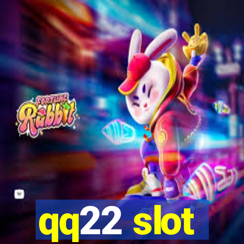 qq22 slot