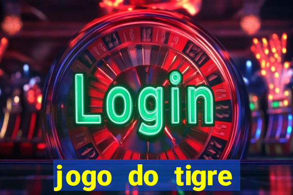 jogo do tigre passo a passo