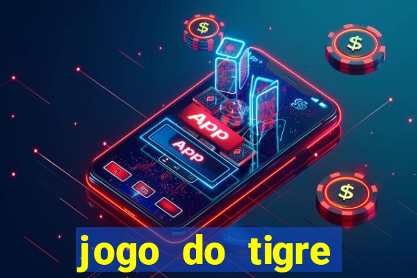 jogo do tigre passo a passo