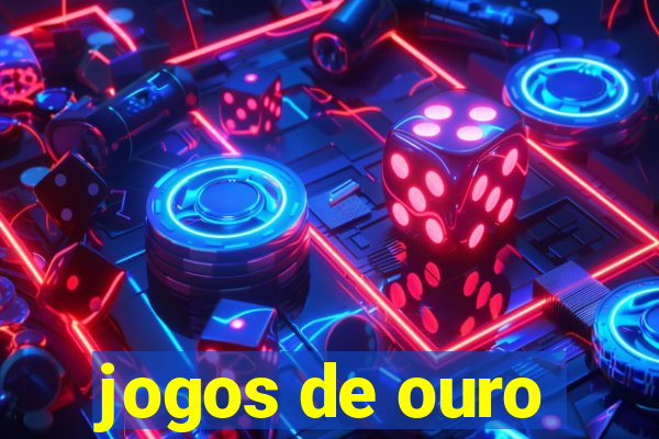 jogos de ouro