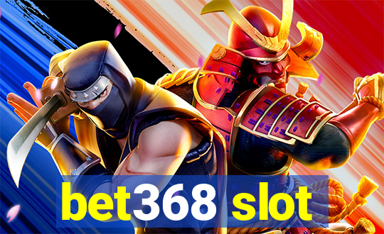 bet368 slot