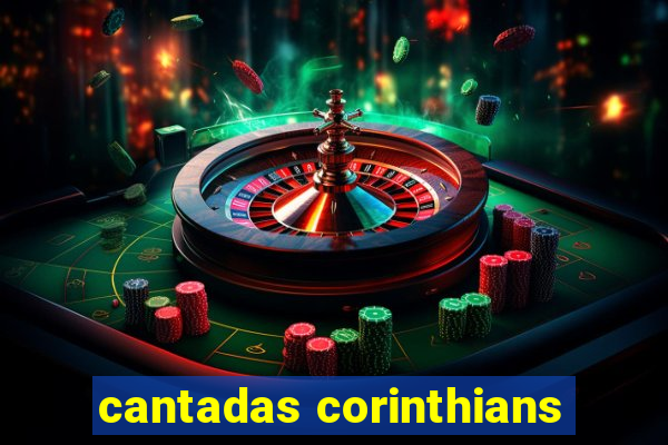 cantadas corinthians