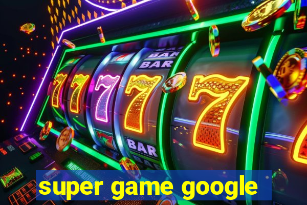 super game google