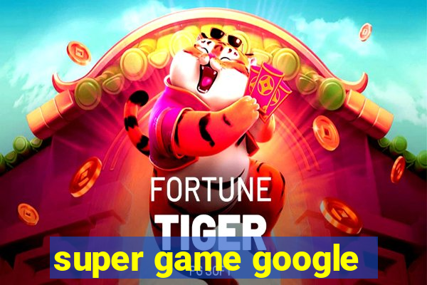 super game google