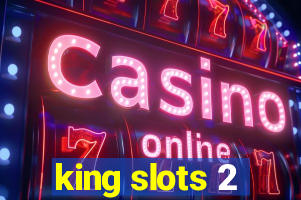 king slots 2