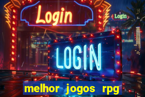 melhor jogos rpg para android