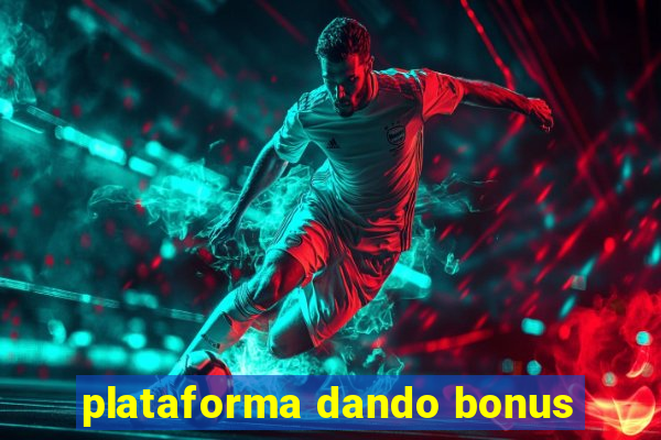 plataforma dando bonus