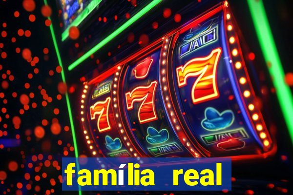 família real brasileira e rica