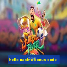 hello casino bonus code