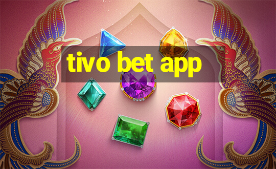 tivo bet app