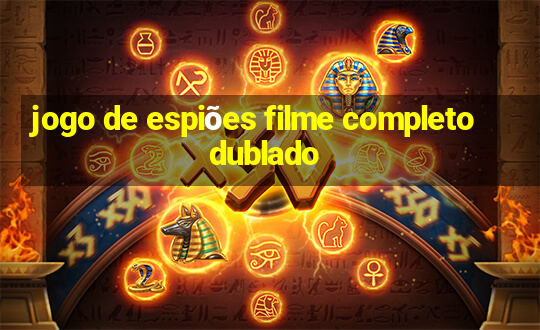 jogo de espiões filme completo dublado